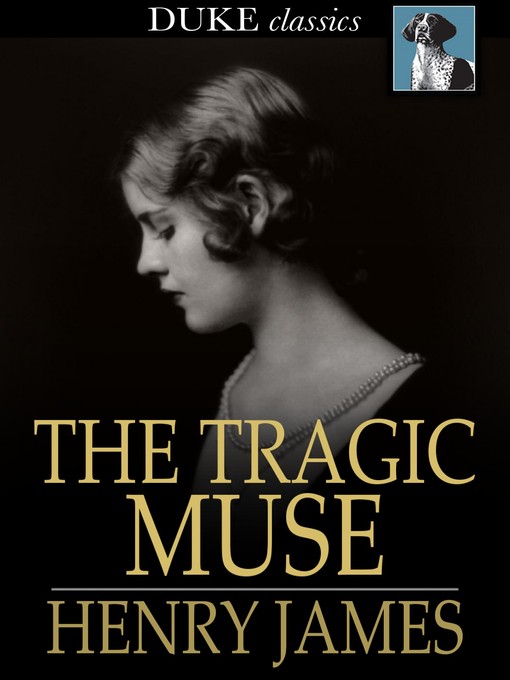 Titeldetails für The Tragic Muse nach Henry James - Verfügbar